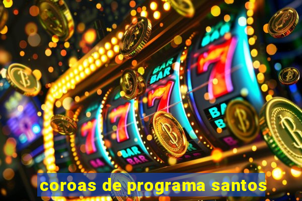 coroas de programa santos